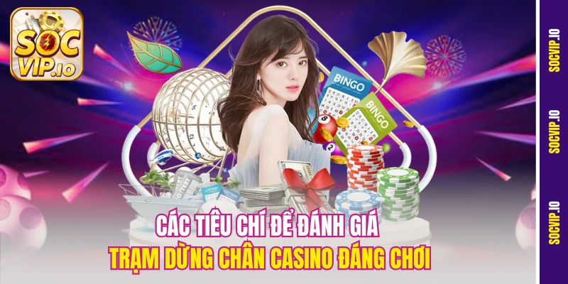 Socvip So Sánh Các Nhà Cái Casino - Top Các Sân Chơi Đấu Trí 1 Các tiêu chí để đánh giá trạm dừng chân Casino đáng chơi