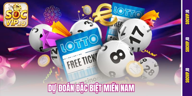 Dự Đoán Đặc Biệt Miền Nam Socvip - Chốt Số Chuẩn Như Thần