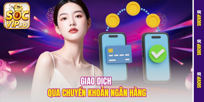 Giao dịch qua chuyển khoản ngân hàng