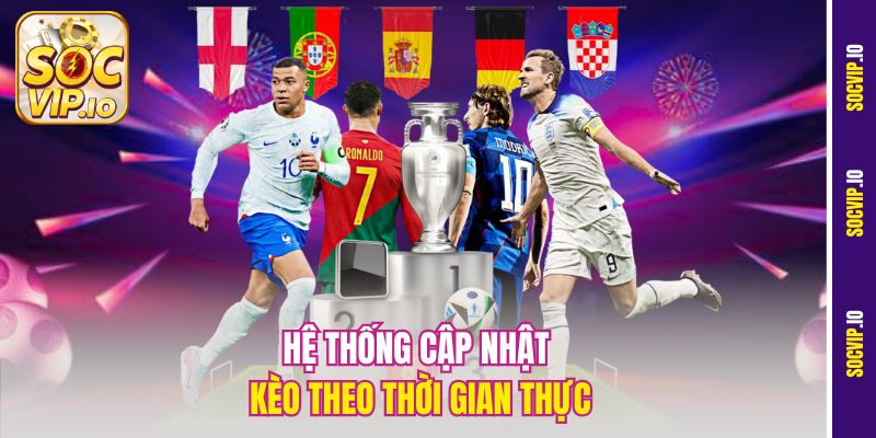 Hệ thống cập nhật kèo theo thời gian thực