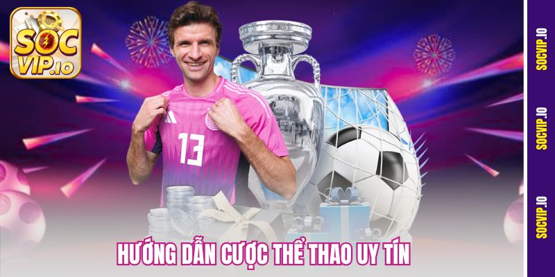 Hướng Dẫn Cược Thể Thao Uy Tín
