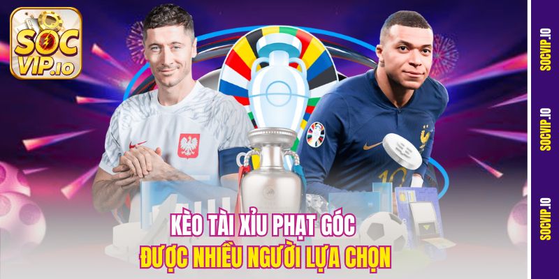 Kinh Nghiệm Chơi Tài Xỉu Bóng Tại Socvip - Tiền Về Như Nước 2 Kèo tài xỉu phạt góc được nhiều người lựa chọn