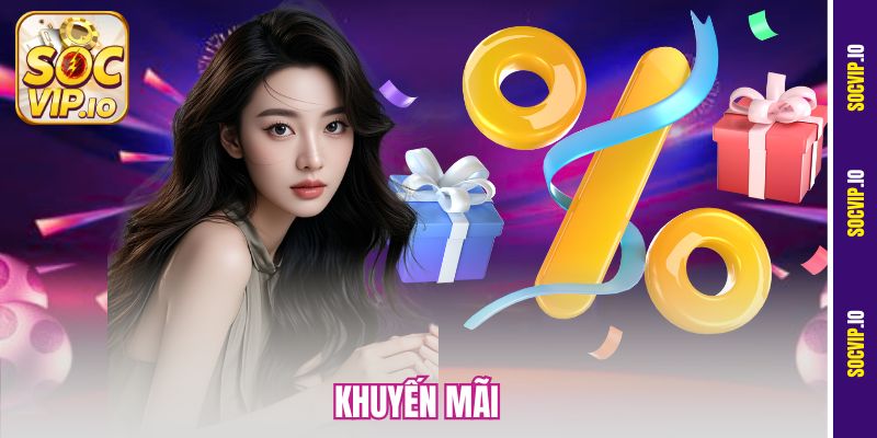 Khuyến Mãi Socvip – Ưu Đãi Hấp Dẫn Nhất Năm 2025