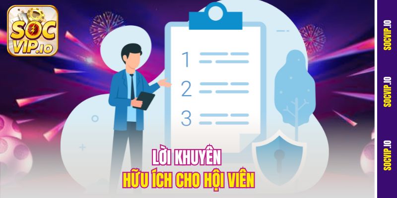 Lời khuyên hữu ích cho hội viên