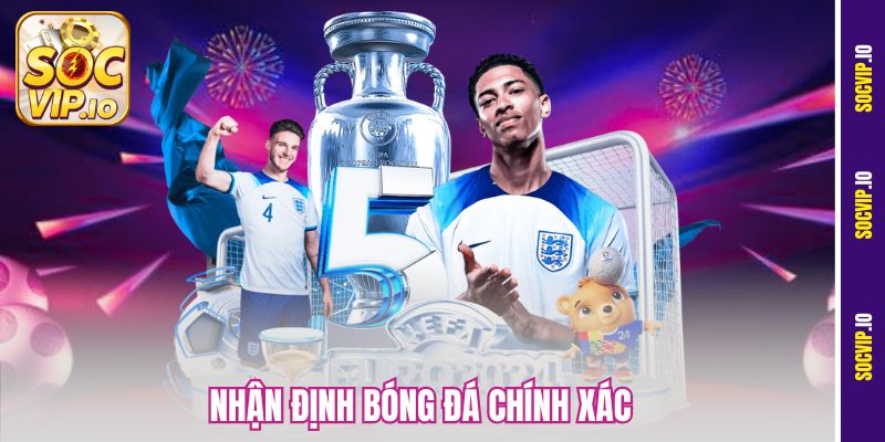 Nhận Định Bóng Đá Chính Xác Mỗi Ngày Cùng Chuyên Gia Socvip